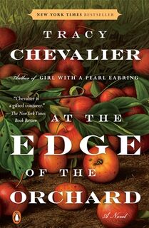 AT THE EDGE OF THE ORCHARD - Tracy Chevalier (ISBN 9780143110972)
