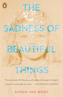 The Sadness of Beautiful Things - Simon Van Booy (ISBN 9780143133049)