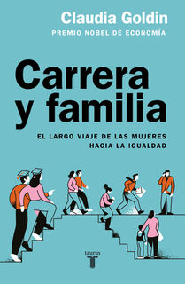 Carrera Y Familia / Career and Family: Women's Century-Long Journey Toward Equity - Claudia Goldin (ISBN 9786073849487)
