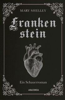 Frankenstein. Ein Schauerroman - Mary Shelley (ISBN 9783730613108)