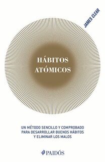Clear, J: Hábitos Atómicos: Cambios Pequeños, Resultados Ext - James Clear (ISBN 9786075694122)