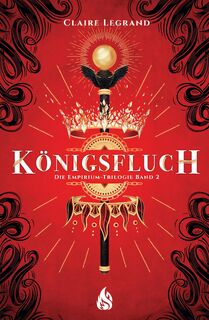 Königsfluch - Die Empirium-Trilogie (Bd. 2) - Claire Legrand (ISBN 9783038800323)