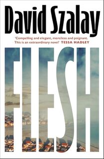 Flesh - David Szalay (ISBN 9780224099790)
