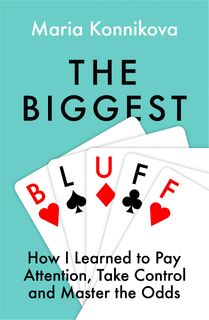 The Biggest Bluff - Maria Konnikova (ISBN 9780008270872)