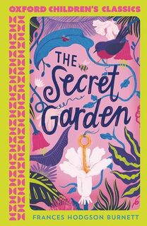 Oxford Children's Classics: The Secret Garden - Frances Hodgson Burnett (ISBN 9780192789365)