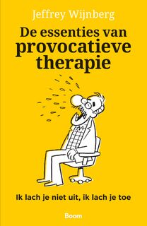 De essenties van provocatieve therapie - Jeffrey Wijnberg (ISBN 9789024470129)
