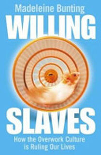 Willing Slaves - Madeleine Bunting (ISBN 9780007163717)