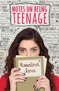 Notes on Being Teenage - Rosalind Jana (ISBN 9780750287326)