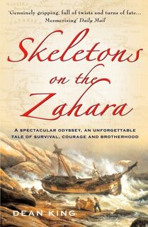 Skeletons On The Zahara - Dean King (ISBN 9780099435921)