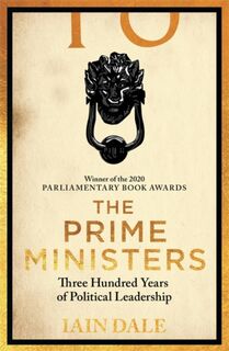 The Prime Ministers - Iain Dale (ISBN 9781529312164)