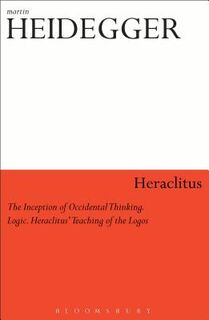 Heraclitus - Martin Heidegger (ISBN 9780826462411)