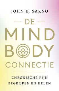 De mind-body connectie - John E. Sarno (ISBN 9789020222401)