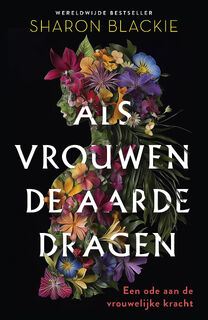 Als vrouwen de aarde dragen - Sharon Blackie (ISBN 9789020222500)