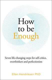 How to be Enough - Ellen Hendriksen (ISBN 9781785120756)