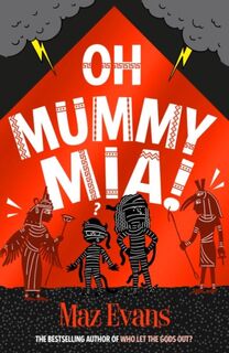 Oh Mummy Mia! - Maz Evans (ISBN 9781913696887)