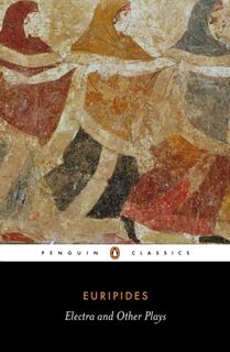 Electra and Other Plays - Euripides (ISBN 9780140446685)