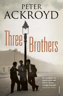 Three Brothers - Peter Ackroyd (ISBN 9780099566038)