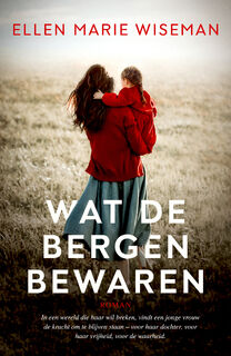 Wat de bergen bewaren - Ellen Marie Wiseman (ISBN 9789029738743)