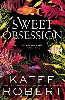 Sweet Obsession - Katee Robert (ISBN 9781464228322)