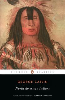 North American Indians - George Catlin (ISBN 9780142437506)