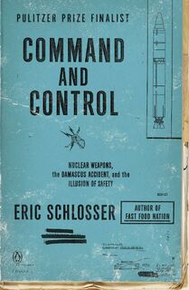 Command and Control - Eric Schlosser (ISBN 9780143125785)