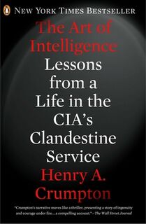 The Art of Intelligence - Henry A Crumpton (ISBN 9780143123378)