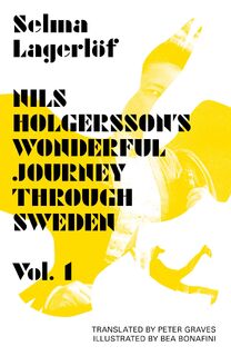 Nils Holgersson's Wonderful Journey Through Sweden: Volume 1 - Selma Lagerlof (ISBN 9781870041966)