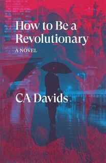 How to Be a Revolutionary - C.A. Davids (ISBN 9781839760877)