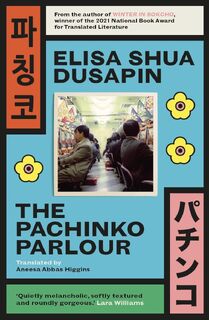 The Pachinko Parlor - Elisa Shua Dusapin (ISBN 9781948830614)