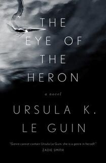 The Eye of the Heron - Ursula K. Le Guin (ISBN 9781250191076)