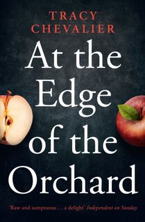 At the Edge of the Orchard - Tracy Chevalier (ISBN 9780007350407)