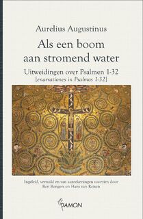 Als een boom aan stromend water - Aurelius Augustinus (ISBN 9789463403726)