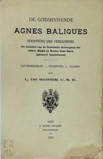 De godminnende Agnes Baliques - L. De Ridder