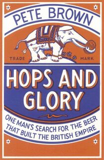 Hops and Glory - Pete Brown (ISBN 9780330511865)