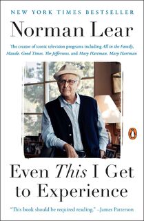 Even This I Get to Experience - Norman Lear (ISBN 9780143127963)
