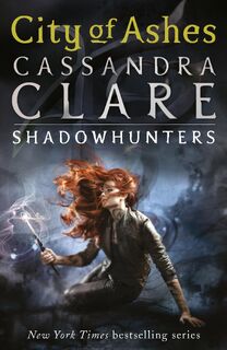The Mortal Instruments 2: City of Ashes - Cassandra Clare (ISBN 9781406307634)