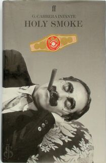Holy Smoke - Guillermo Cabrera Infante (ISBN 9780571135189)