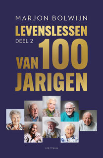 Levenslessen van 100-jarigen - Marjon Bolwijn (ISBN 9789000397204)