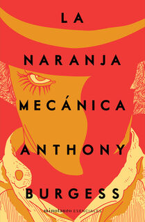 La Naranja Mecánica / A Clockwork Orange - Anthony Burgess (ISBN 9786070795534)