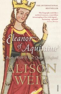 Eleanor Of Aquitaine - Alison Weir (ISBN 9780099523550)