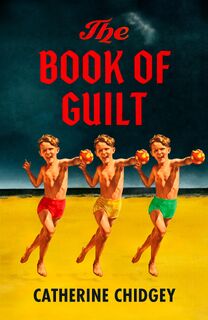 The Book of Guilt - Catherine Chidgey (ISBN 9781399823623)