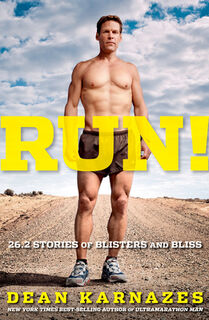 Run! 26.2 Stories of Blisters and Bliss - Dean Karnazes (ISBN 9781609613815)