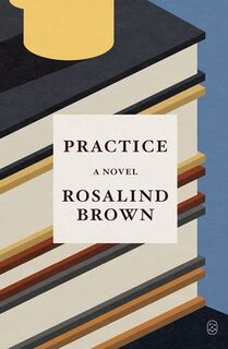 Practice - Rosalind Brown (ISBN 9781250390554)