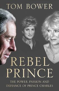 Rebel Prince - Tom Bower (ISBN 9780008291747)