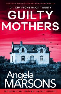 Guilty Mothers - Angela Marsons (ISBN 9781835255278)