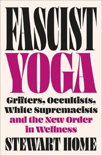 Fascist Yoga - Stewart Home (ISBN 9780745351124)