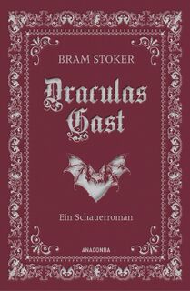 Draculas Gast. Ein Schauerroman mit dem ursprünglich 1. Kapitel von "Dracula" - Bram Stoker (ISBN 9783730613955)