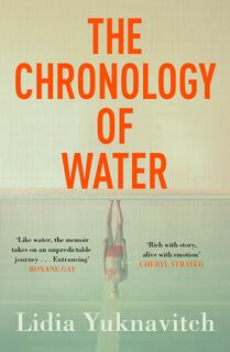 The Chronology of Water - Lidia Yuknavitch (ISBN 9781786893307)