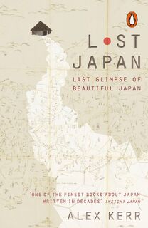 Lost Japan - Alex Kerr (ISBN 9780141979748)