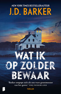 Wat ik op zolder bewaar - J.D. Barker (ISBN 9789049207489)